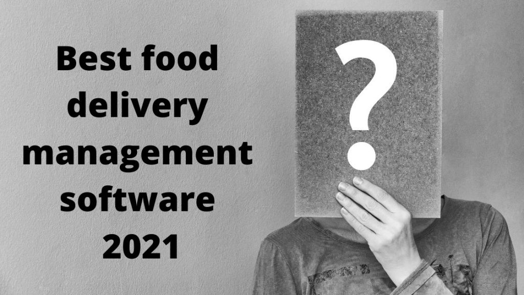 Best food delivery management software 2021