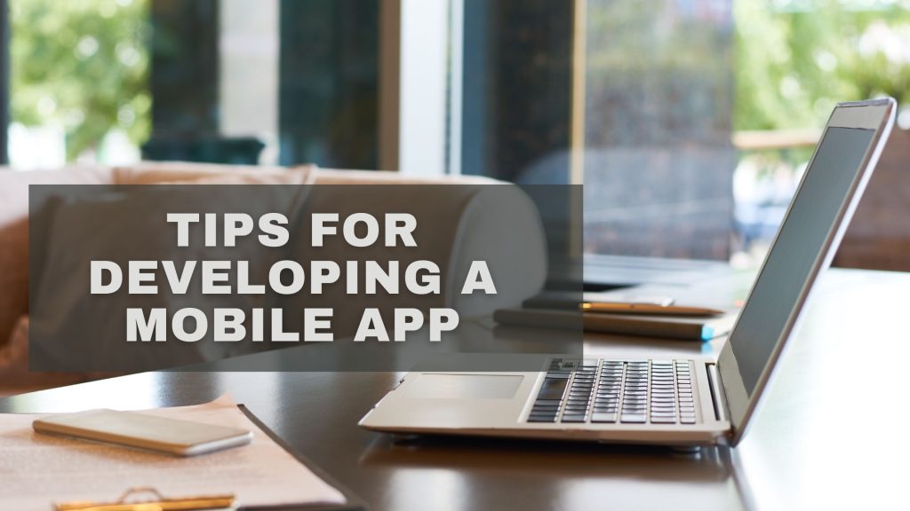 Tips for Developing a Mobile App